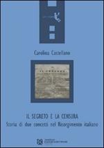 Il segreto e la censura. Storia di due concetti nel Risorgimento italiano