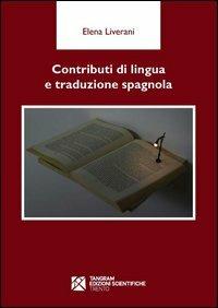 Contributi di lingua e traduzione spagnola. Ediz. spagnola - Elena Liverani - copertina