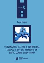 Uniformazione del diritto contrattuale europeo. Il difficile approdo a un diritto comune della vendita