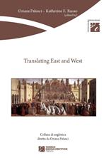 Translating east and west. Ediz. multilingue