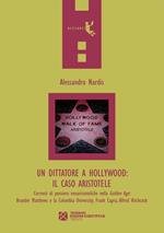 Un dittatore a Hollywood. Il caso Aristotele. Correnti di pensiero neoaristoteliche nella Golden Age: Brander Matthews e la Columbia University...