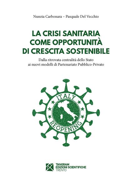 La crisi sanitaria come opportunità di crescita sostenibile. Dalla ritrovata centralità dello Stato ai nuovi modelli di Partenariato Pubblico-Privato - Pasquale Del Vecchio,Nunzia Carbonara - copertina