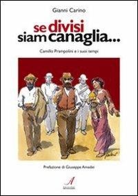 Se divisi siam canaglia. Camillo Prampolini e i suoi tempi - Gianni Carino - copertina