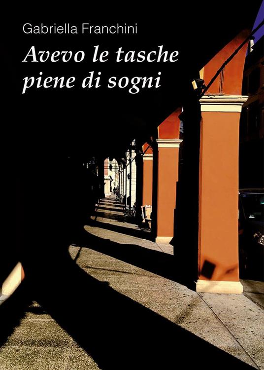 Avevo le tasche piene di sogni - Gabriella Franchini - copertina