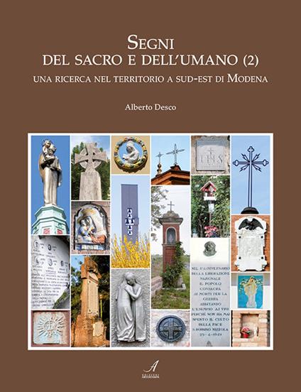 Segni del sacro e dell'umano. Vol. 2: ricerca nel territorio a sud-est di Modena, Una. - Alberto Desco - copertina