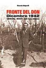 Fronte del Don. Dicembre 1942. Arbusowka-Meskoff. Sulle tracce di Rubens