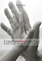 Il carattere non invecchia