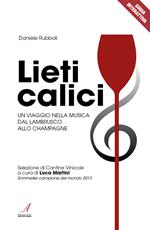 Lieti calici. Un viaggio nella musica dal Lambrusco allo Champagne