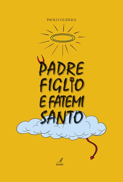 Padre, figlio e fatemi santo - Paolo Guerra - copertina