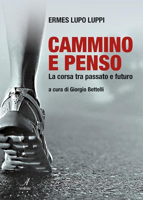 Cammino e penso - Ermes Lupo Luppi - ebook