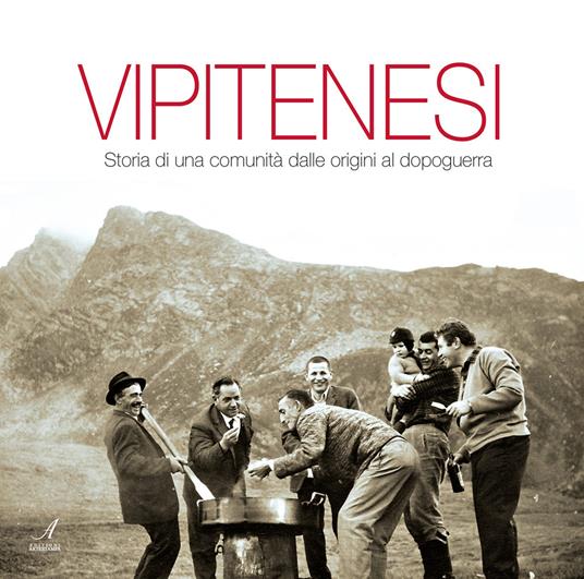 Vipitenesi. Storia di una comunità dalle origini al dopoguerra - copertina