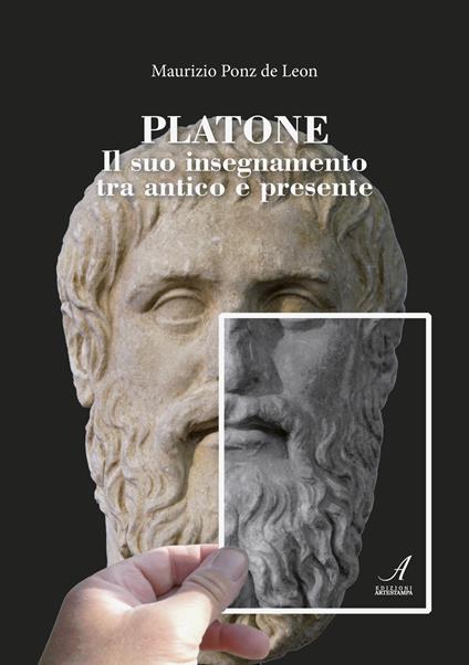 Platone. Il suo insegnamento tra antico e presente - Maurizio Ponz De Leon - copertina