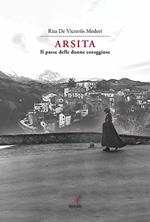 Arsita. Il paese delle donne coraggiose