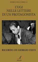 L' UGI nelle lettere di un protagonista Ricordo di Giorgio Festa