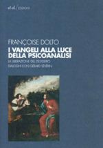 I vangeli alla luce della psicoanalisi. La liberazione del desiderio