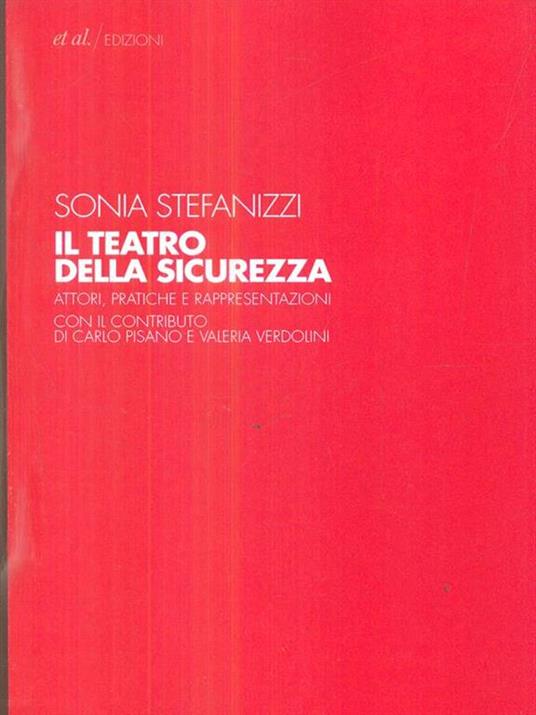 Il teatro della sicurezza. Attori, pratiche e rappresentazioni - Sonia Stefanizzi - 5