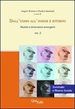 Dall'uomo all'avatar e ritorno. Realtà e dimensioni emergenti. Vol. 2