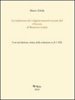 La tradizione dei volgarizzamenti toscani del «Tresor» di Brunetto Latini