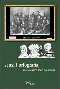 Scusi l'ortografia, ma sa com'è sono polacco io - Marcella Cecchini - copertina