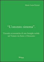 «L'onorato sistema». Vicende economiche di una famiglia nobile nel Veneto tra Sette e Ottocento