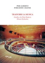 Tradurre la musica. Goethe e la West-Eastern Divan Orchestra