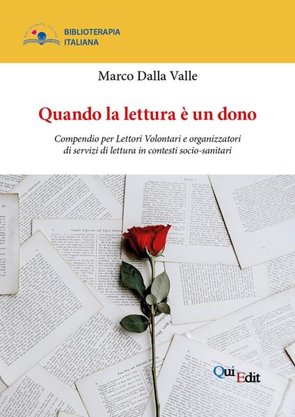 Quando la lettura è un dono. Compendio per Lettori Volontari e organizzatori di servizi di lettura in contesti socio-sanitari - Marco Dalla Valle - copertina