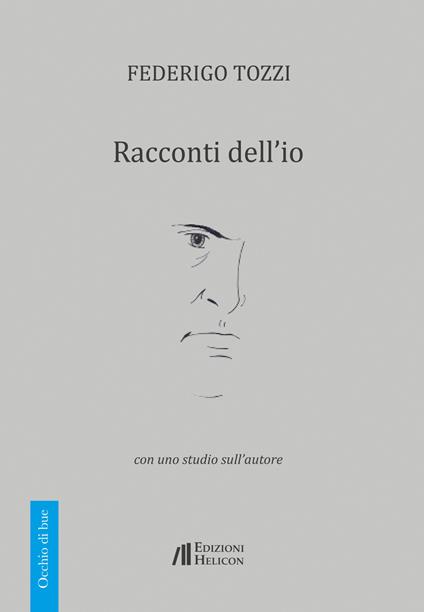 Racconti dell'io. Con uno studio sull'autore - Federigo Tozzi - copertina