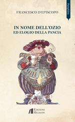 In nome dell'ozio ed elogio della pancia