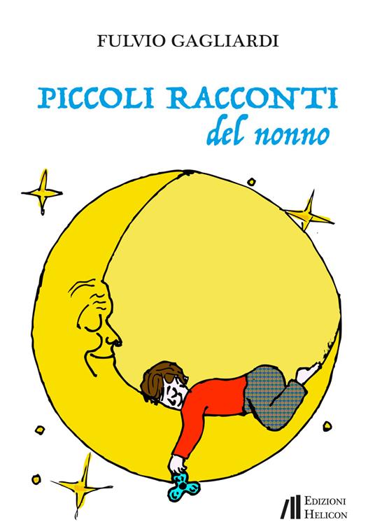 Piccoli racconti del nonno - Fulvio Gagliardi - copertina