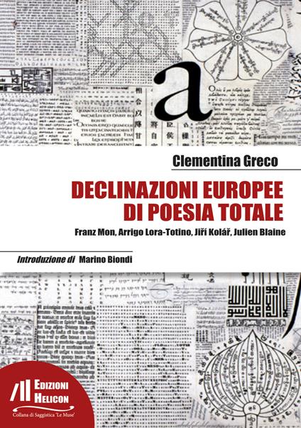 Declinazioni europee di poesia totale. Franz Mon, Arrigo Lora-Totino, Ji?í Kolá?, Julien Blaine - Clementina Greco - copertina