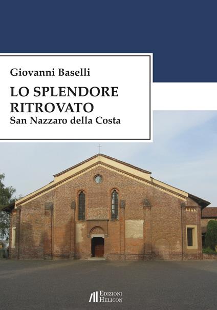 Lo splendore ritrovato. San Nazzaro della Costa - Giovanni Baselli - copertina