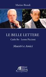 Le belle lettere. Carlo Bo e Leone Piccioni. Maestri e amici