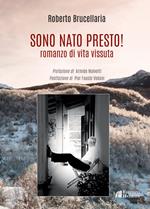 Sono nato presto! Romanzo di vita vissuta