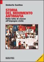 Storia del movimento antimafia. Dalla lotta di classe all'impegno civile