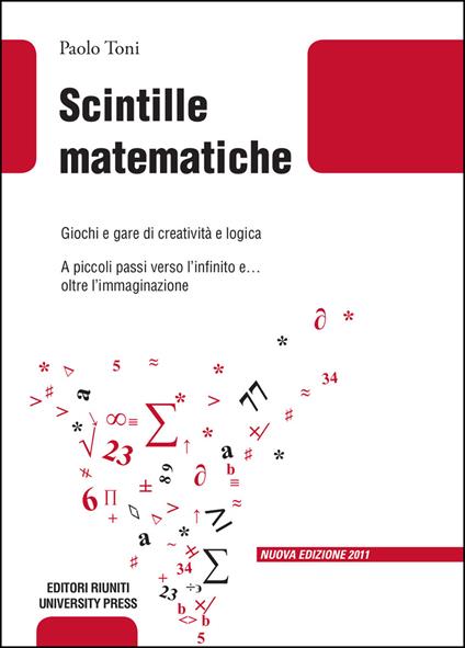 Scintille matematiche. Giochi e gare di creatività e logica - Paolo Toni - copertina