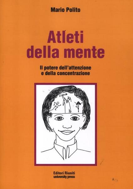 Atleti della mente. Il potere dell'attenzione e della concentrazione - Mario Polito - copertina