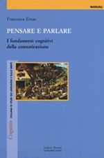 Pensare e parlare. I fondamenti cognitivi della comunicazione