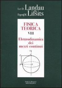 Fisica teorica. Vol. 8: Elettrodinamica dei mezzi continui - Lev D. Landau,Evgenij M. Lifsits - copertina