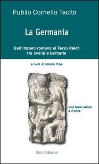 La Germania. Dall'impero romano al Terzo Reich tra civiltà e barbarie. Testo latino a fronte - Publio Cornelio Tacito - copertina