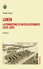 Lenin. La formazione di un rivoluzionario (1870-1904). Vol. 1