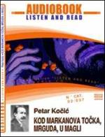 Kod markanovog tocka, mrguda, u magli. CD Audio e CD-ROM. Audiolibro