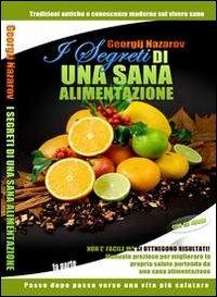 I segreti di una sala alimentazione. Tradizioni antiche e conoscenze moderne sul vivere sano. Con CD Audio - Georgij Nazarov - copertina