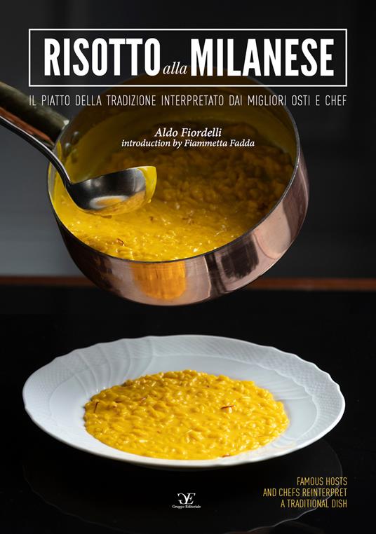 Risotto alla milanese. Il piatto della tradizione interpretato dai migliori osti e chef. Ediz. italiana e inglese - Aldo Fiordelli - copertina