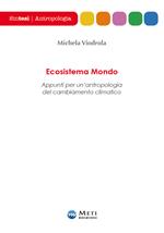 Ecosistema mondo. Appunti per un'antropologia del cambiamento climatico