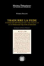 Tradurre la fede. I cristiani letti dall’Islam nel Libro delle religioni e le sette di Muḥammad Tag al-Din al-Šahrastani