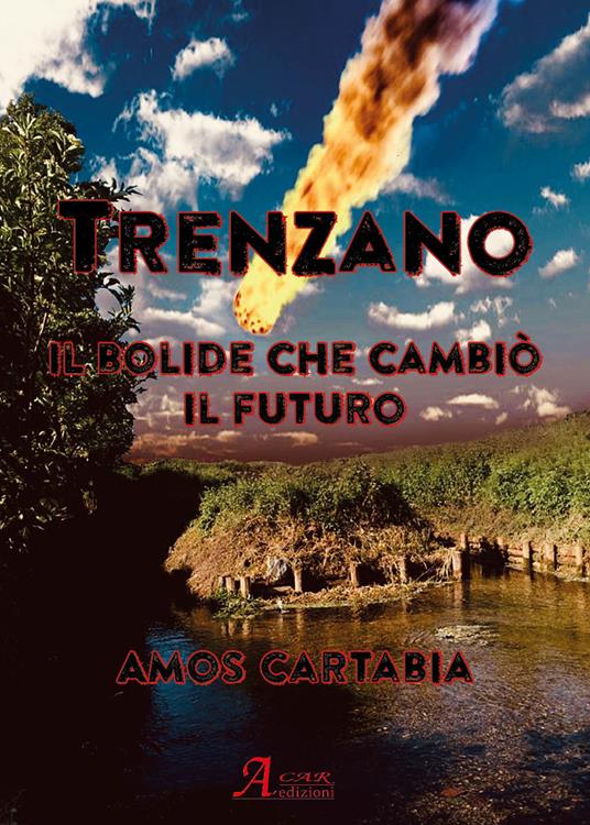 Trenzano. Il bolide che cambiò il futuro - Amos Cartabia - copertina