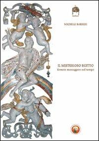 Il misterioso Egitto. Ermete messaggero nel tempo - Michele Barresi - copertina