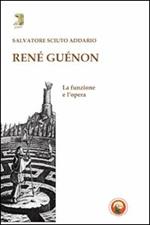 René Guénon. La funzione e l'opera