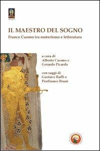 Il maestro del sogno. Tra esoterismo e letteratura - Franco Cuomo - copertina