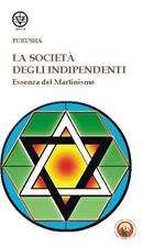 La società degli indipendenti. Essenza del martinismo